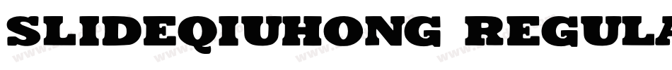 Slideqiuhong Regular字体转换